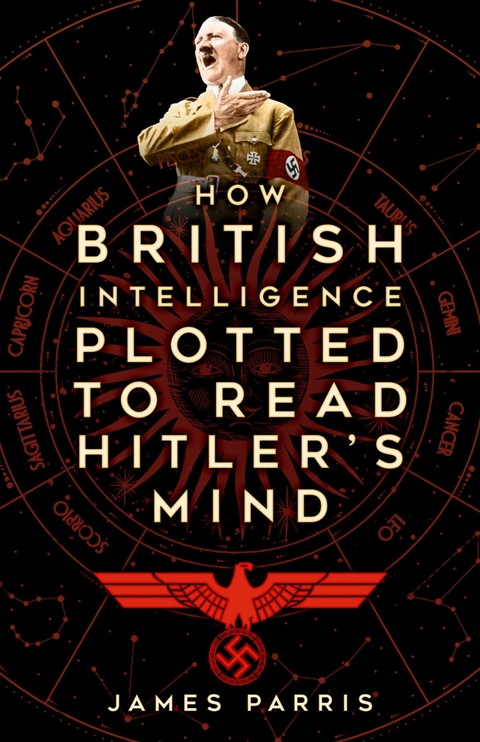 How British Intelligence Plotted to Read Hitler's Mind - James Parris