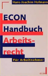 Econ Handbuch Arbeitsrecht f&uuml;r Arbeitnehmer - Hans-Joachim Hofmann