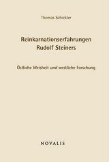 Reinkarnationserfahrungen Rudolf Steiners - Thomas Schickler