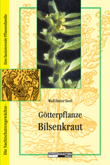 G&ouml;tterpflanze Bilsenkraut - Wolf-Dieter Storl