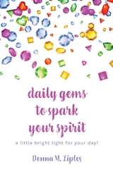 daily gems to spark your spirit - Donna M Liples
