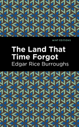 The Land That Time Forgot - Edgar Rice Burroughs