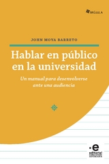 Hablar en p&uacute;blico en la universidad -  John Moya Barreto