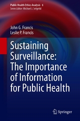 Sustaining Surveillance: The Importance of Information for Public Health - John G. Francis, Leslie P. Francis