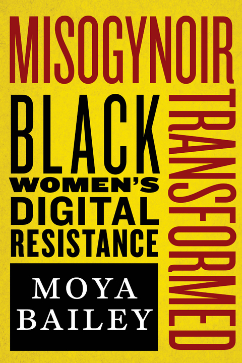 Misogynoir Transformed - Moya Bailey