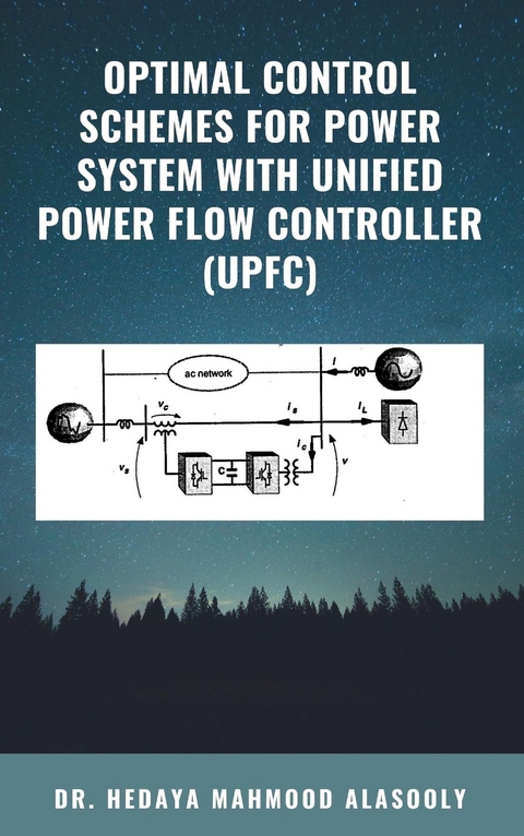 Optimal Control Schemes for Power System with Unified Power Flow Controller (UPFC) -  Dr. Hidaia Mahmood Alassouli