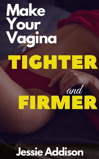 Make Your Vagina Tighter And Firmer