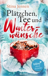 Pl&auml;tzchen, Tee und Winterw&uuml;nsche - Stina Jensen
