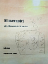 Klimawandel, die differenzierte Sichtweise - Christian Gerber-Kurz