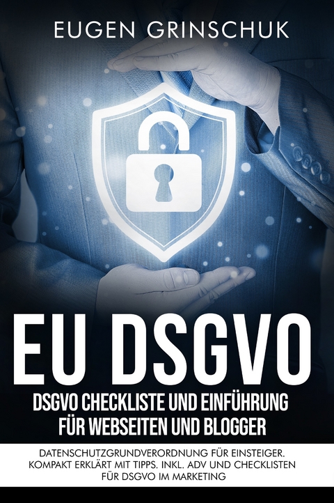 EU-DSGVO kompakt - Eugen Grinschuk