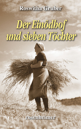 Der Ein&ouml;dhof und sieben T&ouml;chter - Roswitha Gruber