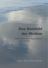 Das Gewicht der Wolken - Volker Friebel