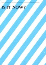 Is it now? - Sigrid Schade, Sigrid Adorf, Sabine Gebhardt Fink, Steffen Schmidt, Wolfgang Bock, Vera Frenkel, Alexander Kluge, Christina Thurner, Sabine Schachl, Ute Vorkoeper