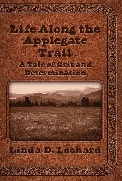 Life Along the Applegate Trail - Linda Lochard
