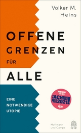 Offene Grenzen f&uuml;r alle - Volker M. Heins