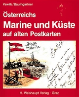&Ouml;sterreichs Marine und K&uuml;ste auf alten Postkarten - Georg Pawlik, Lothar Baumgartner