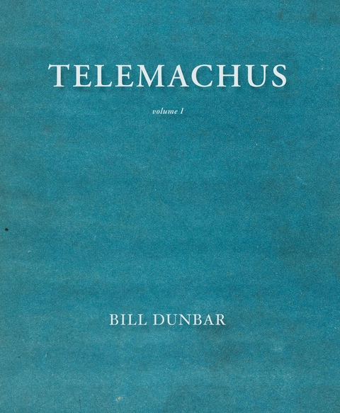 Telemachus - volume 1 - Bill Dunbar