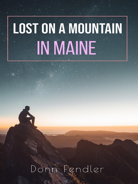 Lost on a Mountain in Maine - Donn Fendler