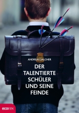Der talentierte Sch&uuml;ler und seine Feinde - Andreas Salcher