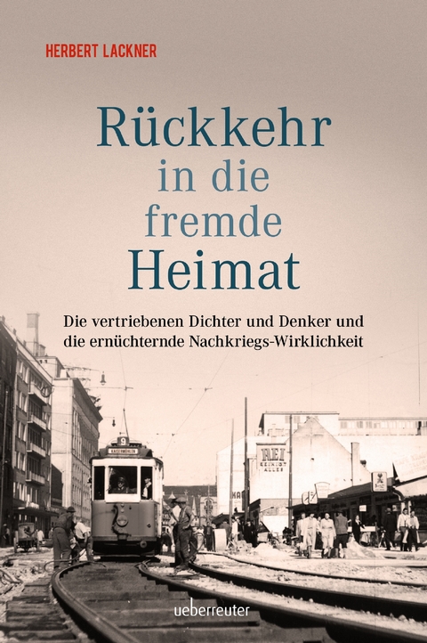 R&uuml;ckkehr in die fremde Heimat - Herbert Lackner