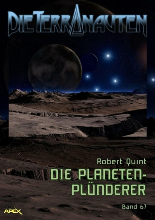 DIE TERRANAUTEN, Band 67: DIE PLANETEN-PLÜNDERER
