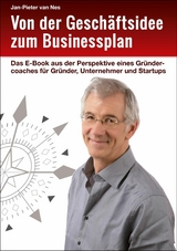Von der Gesch&auml;ftsidee zum Businessplan - Jan-Pieter van Nes