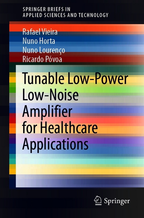 Tunable Low-Power Low-Noise Amplifier for Healthcare Applications - Rafael Vieira, Nuno Horta, Nuno Louren&ccedil;o, Ricardo P&oacute;voa