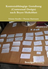 Kontextabh&auml;ngige Gestaltung (Contextual Design) nach Beyer/Holtzblatt - Etienne Ruedin, Thomas Hanimann