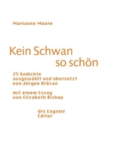 Kein Schwan so sch&ouml;n - Marianne Moore