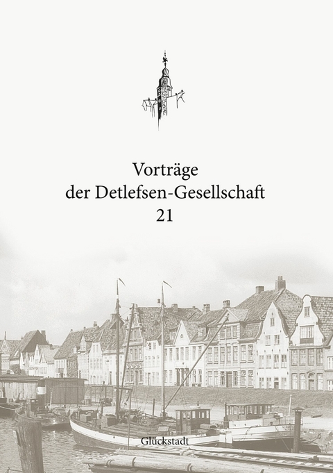 Vortr&auml;ge der Detlefsen-Gesellschaft 21 - 