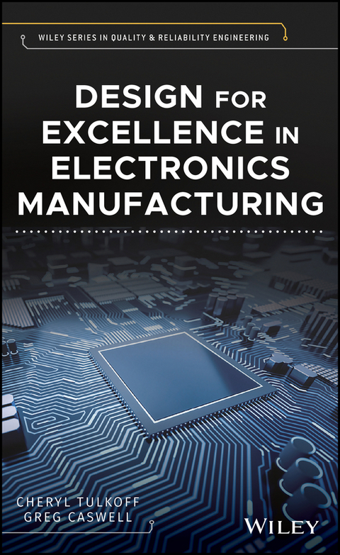 Design for Excellence in Electronics Manufacturing - Cheryl Tulkoff, Greg Caswell