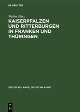 Kaiserpfalzen und Ritterburgen in Franken und Th&uuml;ringen - Walter Hotz