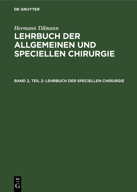 Lehrbuch der speciellen Chirurgie - Hermann Tillmanns