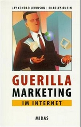 Guerilla Marketing im Internet - Jay C Levinson, Charles Rubin