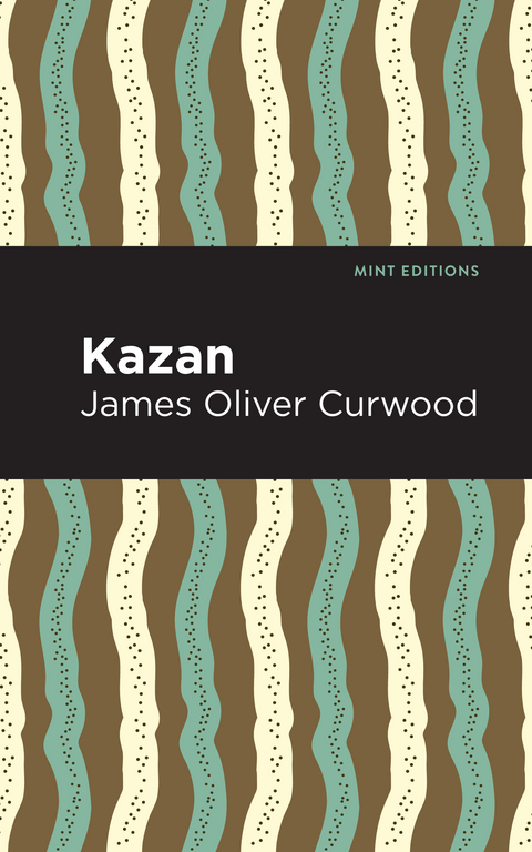 Kazan - James Oliver Curwood