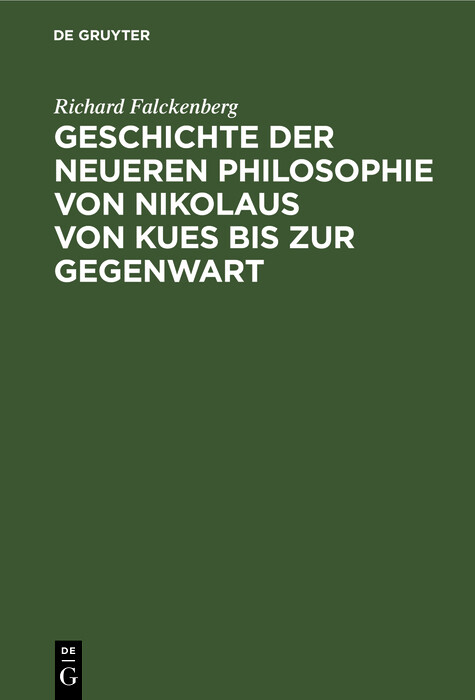 Geschichte der neueren Philosophie von Nikolaus von Kues bis zur Gegenwart - Richard Falckenberg