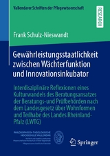 Gew&auml;hrleistungsstaatlichkeit zwischen W&auml;chterfunktion und Innovationsinkubator - Frank Schulz-Nieswandt