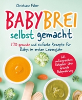 Babybrei - selbst gemacht - Christiane Faber