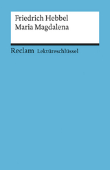 Lekt&uuml;reschl&uuml;ssel zu Friedrich Hebbel: Maria Magdalena - Winfried Freund