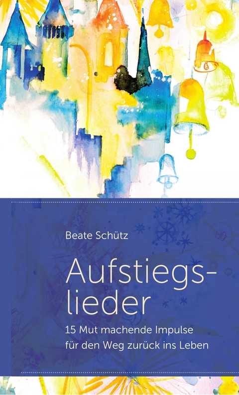 Aufstiegslieder - Beate Sch&uuml;tz