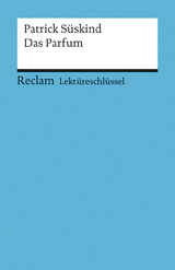Lekt&uuml;reschl&uuml;ssel zu Patrick S&uuml;skind: Das Parfum - Helmut Bernsmeier