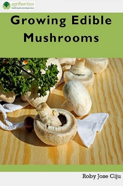 Growing Edible Mushrooms - Roby Jose Ciju