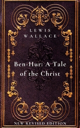 Ben-Hur: A Tale of the Christ - Lewis Wallace