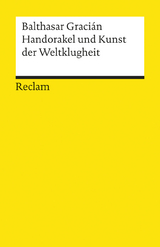 Handorakel und Kunst der Weltklugheit - Balthasar Graci&aacute;n
