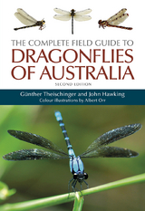 The Complete Field Guide to Dragonflies of Australia - G&uuml;nther Theischinger, John Hawking, Albert Orr
