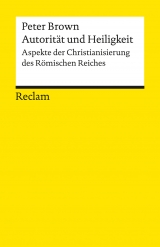 Autorit&auml;t und Heiligkeit - Peter Brown
