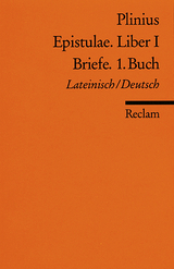 Epistulae. Liber I /Briefe. 1. Buch -  Plinius der J&uuml;ngere
