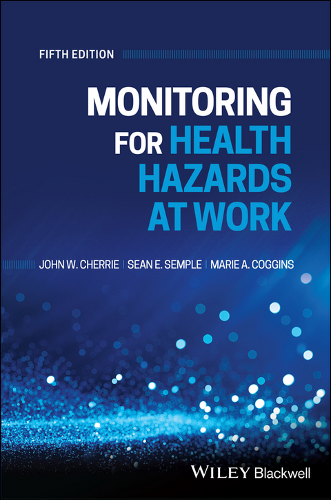 Monitoring for Health Hazards at Work - John Cherrie, Sean Semple, Marie Coggins