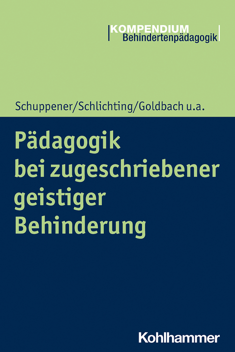 Pädagogik bei zugeschriebener geistiger Behinderung -  Saskia Schuppener,  Helga Schlichting,  Anne Goldbach,  Mandy Hauser