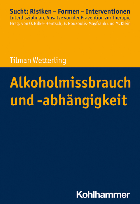 Alkoholmissbrauch und -abh&auml;ngigkeit - Tilman Wetterling